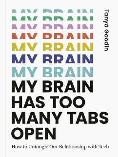 My Brain Has Too Many Tabs Open - Goodin, Tanya