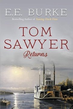 Tom Sawyer Returns: The New Adventures - Burke, E. E.