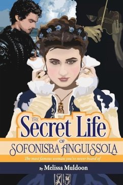 The Secret Life of Sofonisba Anguissola - Muldoon, Melissa