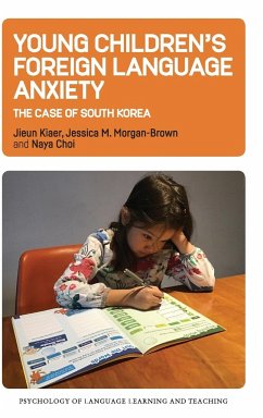 Young Children's Foreign Language Anxiety - Kiaer, Jieun; Morgan-Brown, Jessica M.; Choi, Naya