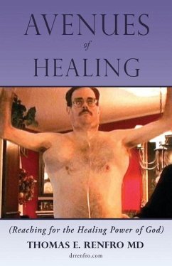 Avenues of Healing: Reaching for the Healing Power of God - Renfro, Thomas E.