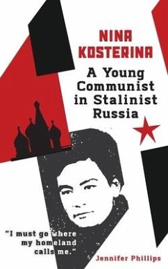 Nina Kosterina: A Young Communist in Stalinist Russia - Phillips, Jennifer