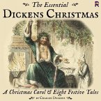 The Essential Dickens Christmas: A Christmas Carol and Eight Festive Tales Lib/E