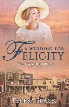 A Wedding for Felicity - Slack, Teresa