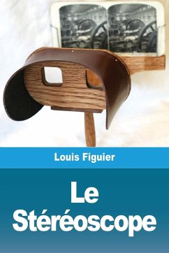 Le Stéréoscope - Figuier, Louis
