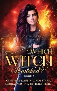 Which Witch is Wicked? - Byrne, Kerrigan; St Aubin, Cynthia; Tiffinie Helmer, Cindy Stark