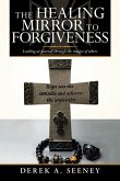 The Healing Mirror to Forgiveness