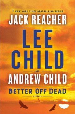 Better Off Dead: A Jack Reacher Novel - Child, Lee; Child, Andrew