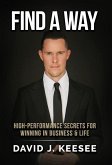 Find A Way: High Performance Secrets for Winning in Business and Life