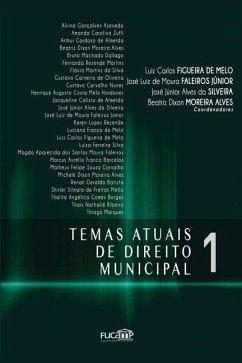 Temas Atuais de Direito Municipal 1 - Faleiros Júnior, José Luiz de Moura; Silveira, José Júnior Alves Da; Alves, Beatriz Dixon Moreira