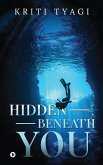 Hidden Beneath You