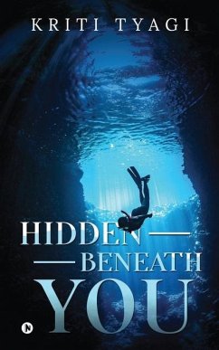Hidden Beneath You - Kriti Tyagi