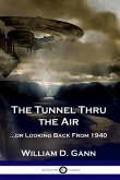 The Tunnel Thru the Air: ...or Looking Back From 1940