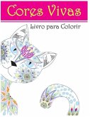 Cores Vivas: Livro para Colorir