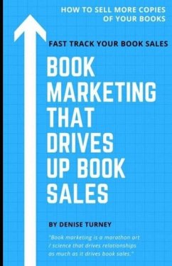 Book Marketing That Drives Up Book Sales - Turney, Denise