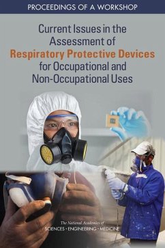 Current Issues in the Assessment of Respiratory Protective Devices for Occupational and Non-Occupational Uses - National Academies of Sciences Engineering and Medicine; Health And Medicine Division; Board On Health Sciences Policy