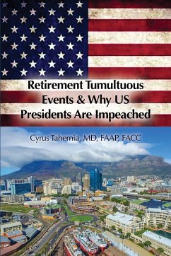 Retirement Tumultuous Events & Why US Presidents Are Impeached - Tahernia, Md Faap