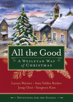 All the Good Devotions for the Season - Warner, Laceye C; Barker, Amy Valdez; Choi, Jung; Kim, Sangwoo