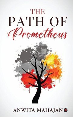 The Path of Prometheus - Anwita Mahajan