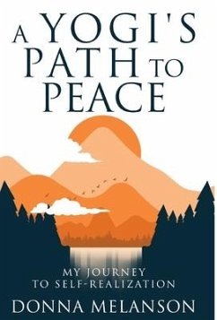 A Yogi's Path to Peace: My Journey to Self Realization - Melanson, Donna