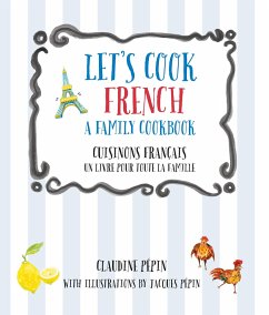 Let's Cook French, A Family Cookbook - Pepin, Claudine