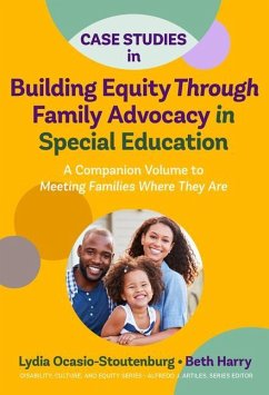Case Studies in Building Equity Through Family Advocacy in Special Education - Ocasio-Stoutenburg, Lydia; Harry, Beth