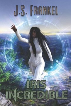 Iris Incredible - Frankel, J. S.