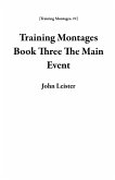 Training Montages Book Three The Main Event (eBook, ePUB)