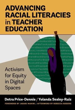 Advancing Racial Literacies in Teacher Education: Activism for Equity in Digital Spaces - Price-Dennis, Detra; Sealey-Ruiz, Yolanda