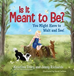 Is It Meant to Be?: You Might Have to Wait and See - Tracy, Kristina; Richards, Jenny