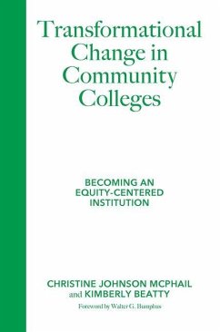 Transformational Change in Community Colleges: Becoming an Equity-Centered Institution - McPhail, Christine Johnson; Beatty, Kimberly