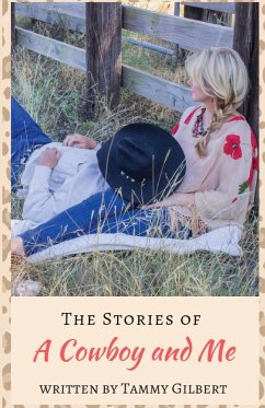 The Stories of a Cowboy and Me - Gilbert, Tammy