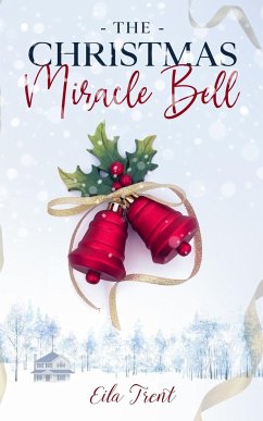 The Christmas Miracle Bell - Trent, Eila