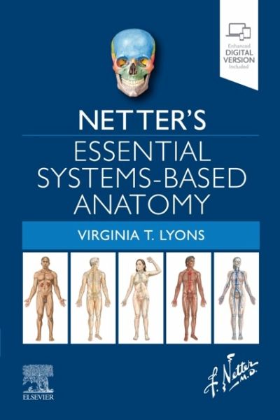 Netter's Essential Systems-Based Anatomy Netter's Essential Systems-Based Anatomy