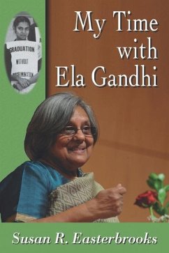 My Time with Ela Gandhi - Easterbrooks, Susan R.