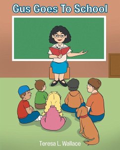 Gus Goes To School - Wallace, Teresa L.