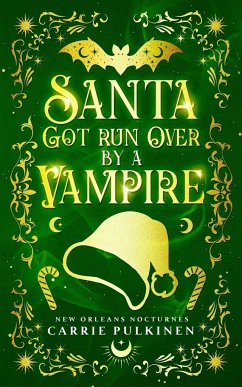 Santa Got Run Over by a Vampire - Pulkinen, Carrie