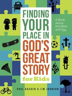 Finding Your Place in God's Great Story for Kids - Johnson, Jim; Basden, Paul