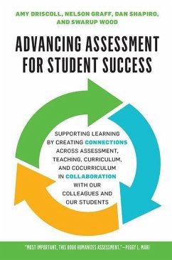 Advancing Assessment for Student Success - Driscoll, Amy; Wood, Swarup; Shapiro, Dan