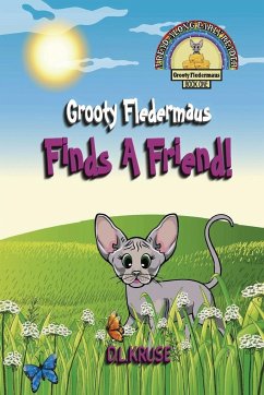 Grooty Fledermaus Finds A Friend! - Kruse, D. L.