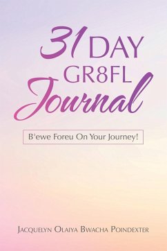 31 Day Gr8fl Journal - Poindexter, Jacquelyn Olaiya Bwacha