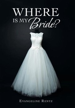 Where Is My Bride? - Rentz, Evangeline