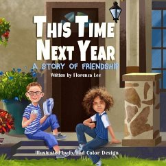 This Time Next Year: A Story of Friendship - Lee, Florenza Denise