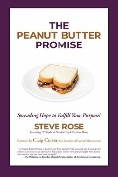 The Peanut Butter Promise: Spreading Hope to Fulfill Your Purpose! - Rose, Steve