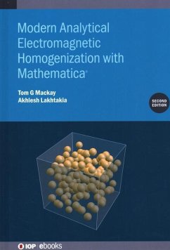 Modern Analytical Electromagnetic Homogenization with Mathematica (Second Edition) - Mackay, Tom G; Lakhtakia, Akhlesh