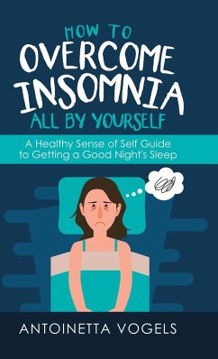 How to Overcome Insomnia All by Yourself - Vogels, Antoinetta