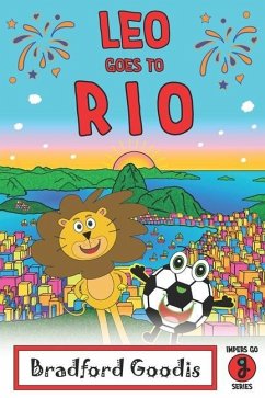 Leo goes to Rio: A Children's Book Adventure in Rio de Janeiro - Goodis, Bradford