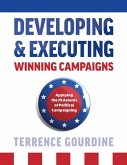 Developing & Executing Winning Campaigns: Applying the 75 Axioms of Political Campaigning