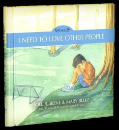 I Need to Love Other People, 4: God and Me Series, Volume 4 - Beeke, Joel R.; Beeke, Mary