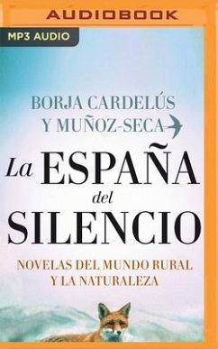 La España del Silencio. Novelas del Mundo Rural Y La Naturaleza (Narración En Castellano) - Cardelús, Borja; Muñoz-Seca